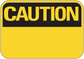 Yellow caution sign sticker with black CAUTION text in a rounded rectangle