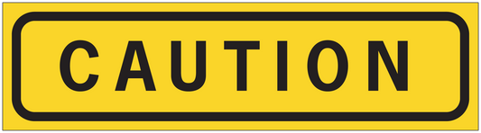 Yellow rectangle caution sticker with black border and CAUTION text