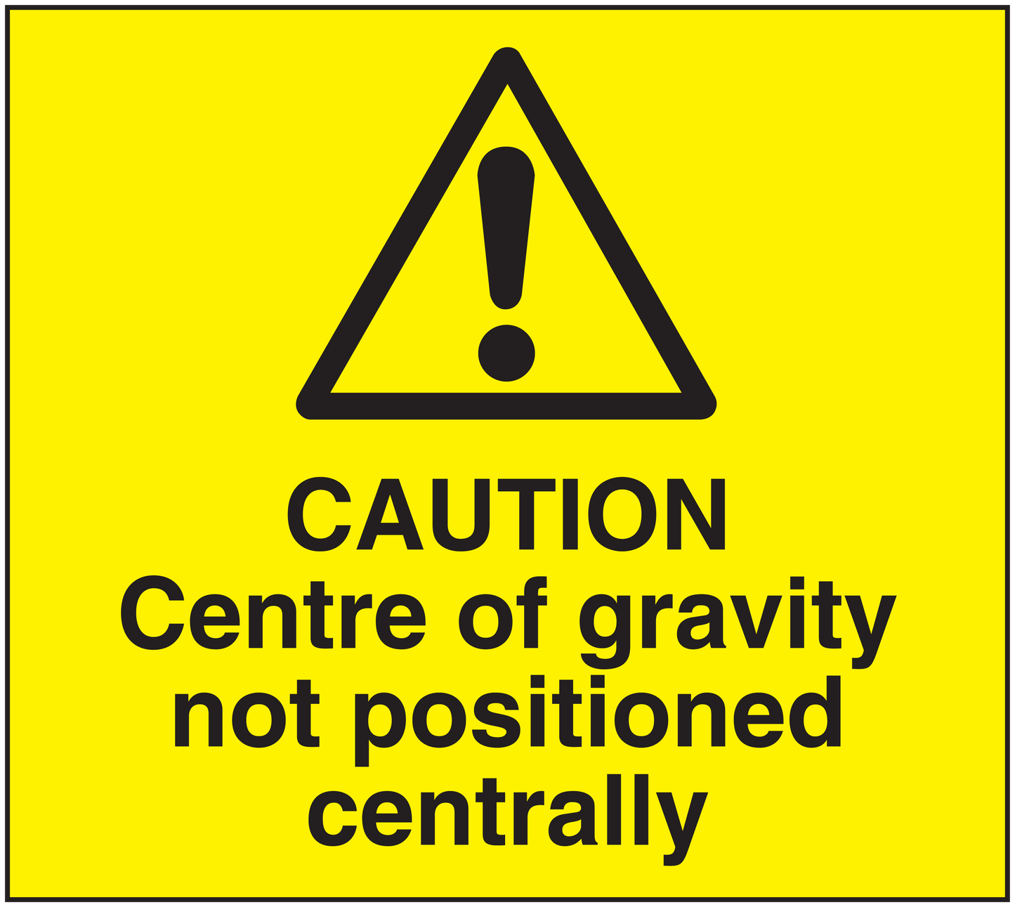 Yellow warning sticker with black triangle; Caution centre of gravity not positioned centrally