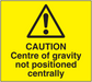 Yellow warning sticker with black triangle; Caution centre of gravity not positioned centrally