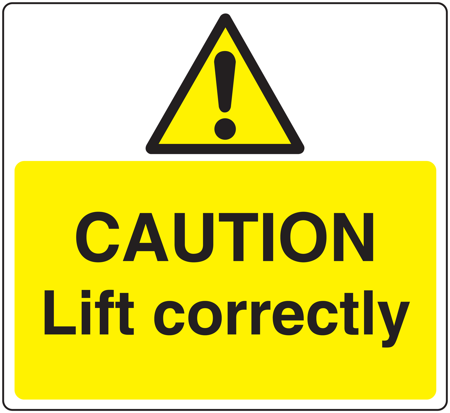 Yellow warning sticker with caution triangle and text: CAUTION Lift correctly