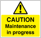 Maintenance in progress caution sticker with yellow background, warning triangle, and bold text