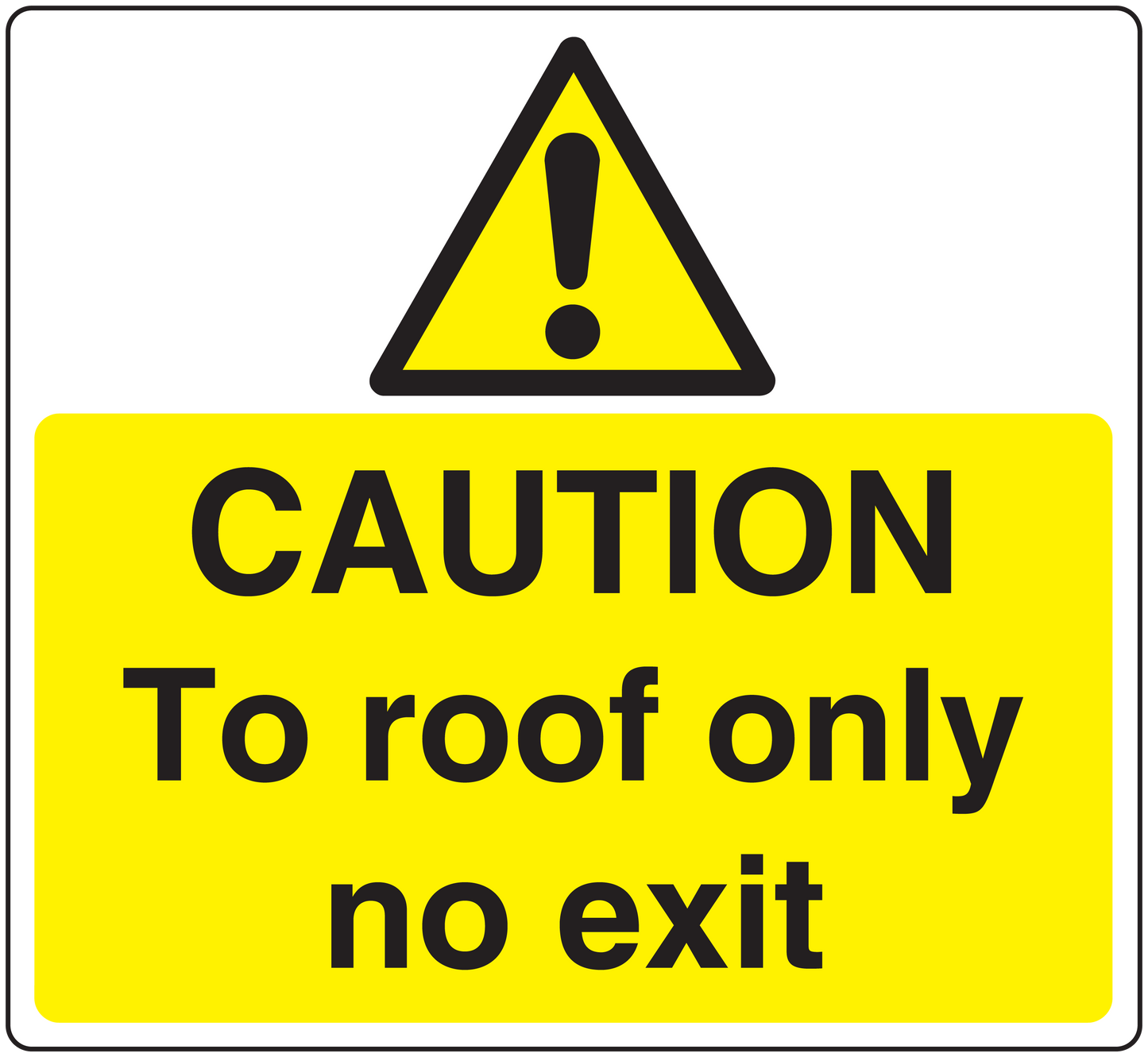 Caution warning sticker, yellow sign with black exclamation triangle and text 'To roof only'