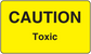 Caution toxic sticker, yellow with black CAUTION and TOXIC text