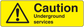 Warning sticker: yellow label with black triangle exclamation and 'Underground services'