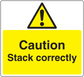 Caution stack correctly warning sticker with yellow label and black exclamation triangle
