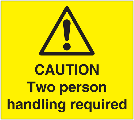 Yellow caution sticker with warning triangle and text: CAUTION Two person handling required