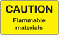Yellow caution sticker with black CAUTION and Flammable materials text