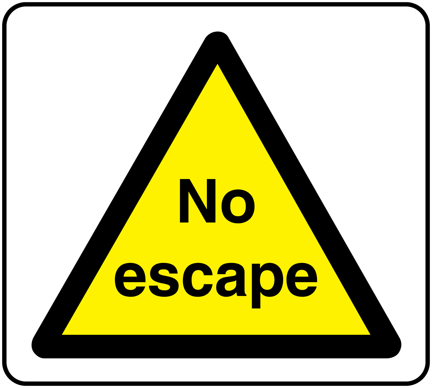 Yellow warning triangle sticker with bold text “No escape” in black