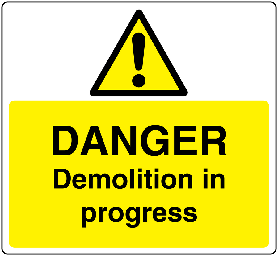 Yellow warning sticker with black danger triangle and “Danger Demolition in progress”