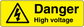 High-voltage warning sticker: yellow with black hazard triangle and 'Danger High voltage'.