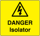 Warning sticker: lightning hazard triangle with 'DANGER Isolator' text
