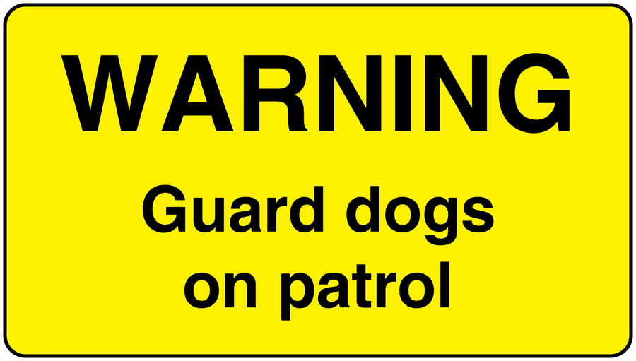 Yellow warning sticker reading 'WARNING' and 'Guard dogs on patrol'