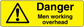 Warning rectangle sticker with black triangle exclamation and text: Danger, Men working overhead