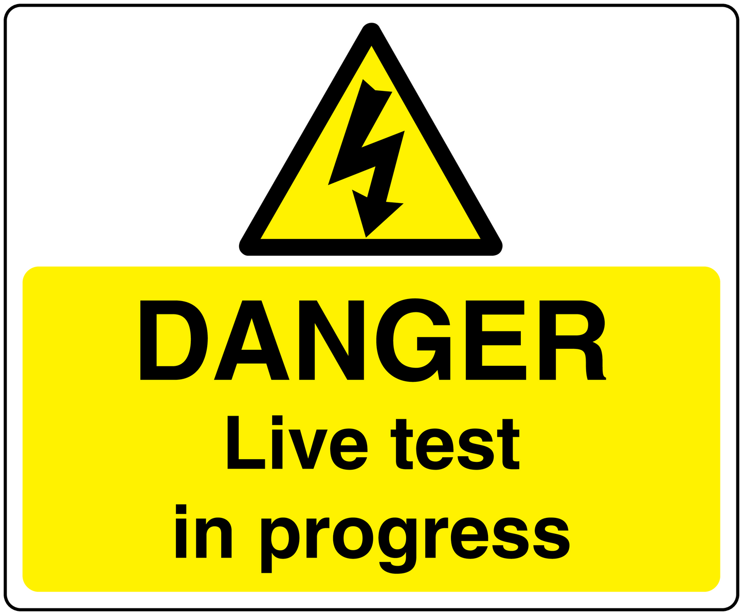 Warning danger live test in progress sticker with yellow hazard triangle