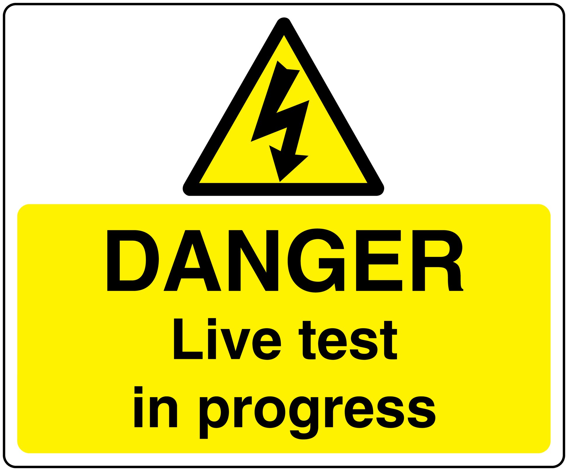 Warning danger live test in progress sticker with yellow hazard triangle
