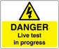 Warning danger live test in progress sticker with yellow hazard triangle
