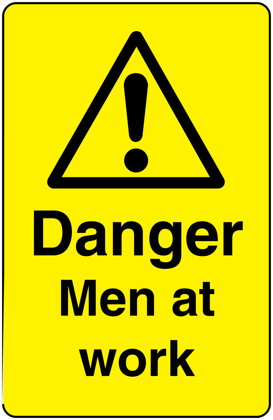 Yellow warning sticker with black triangle exclamation and 'Danger Men at work' text