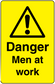 Yellow warning sticker with black triangle exclamation and 'Danger Men at work' text