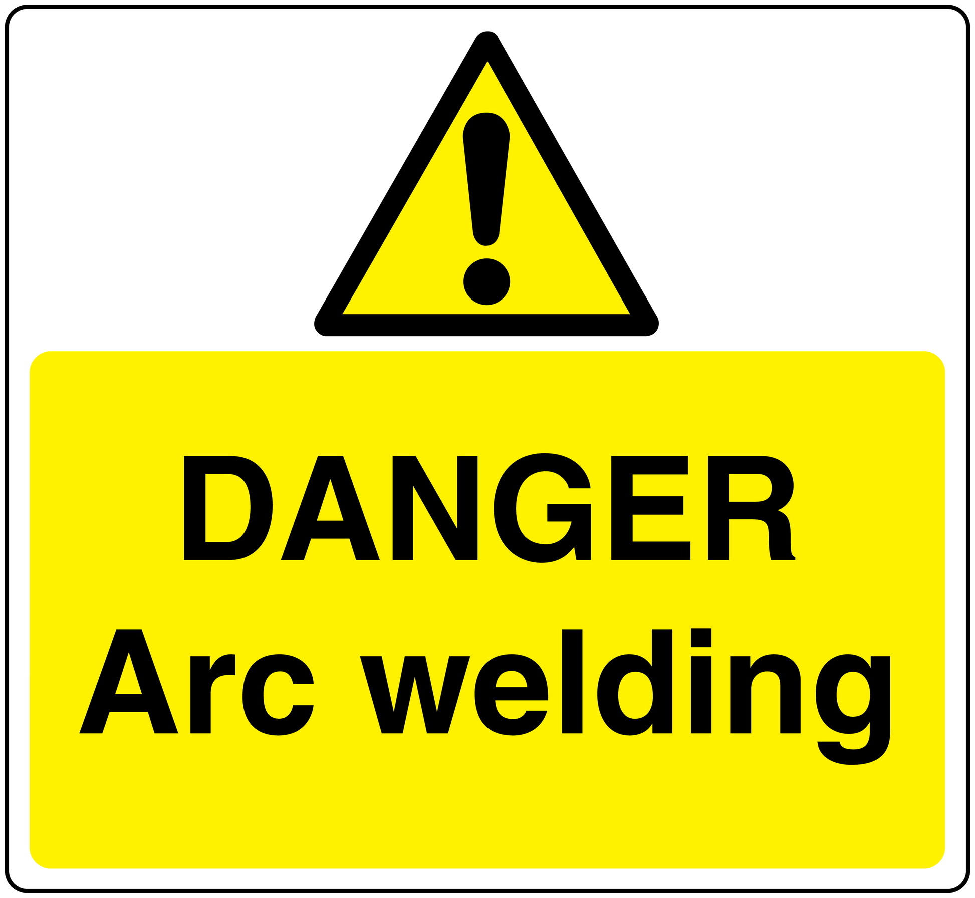 Danger arc welding warning sticker: yellow sign, black triangle with exclamation, 'Danger Arc welding'.