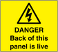 Warning danger sticker with hazard triangle and “Back of this panel is live” text