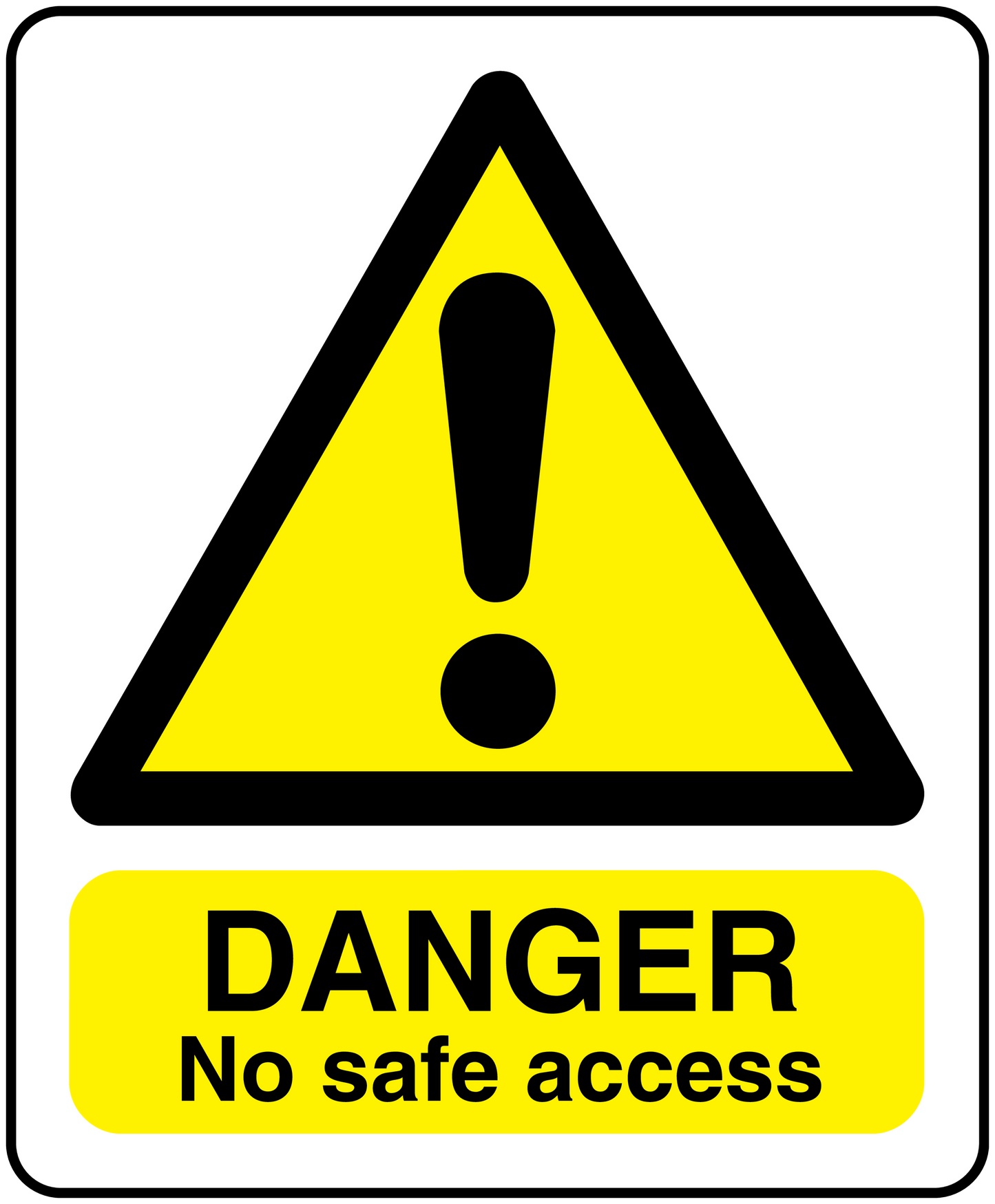 Danger no safe access sticker with yellow warning triangle and bold DANGER text