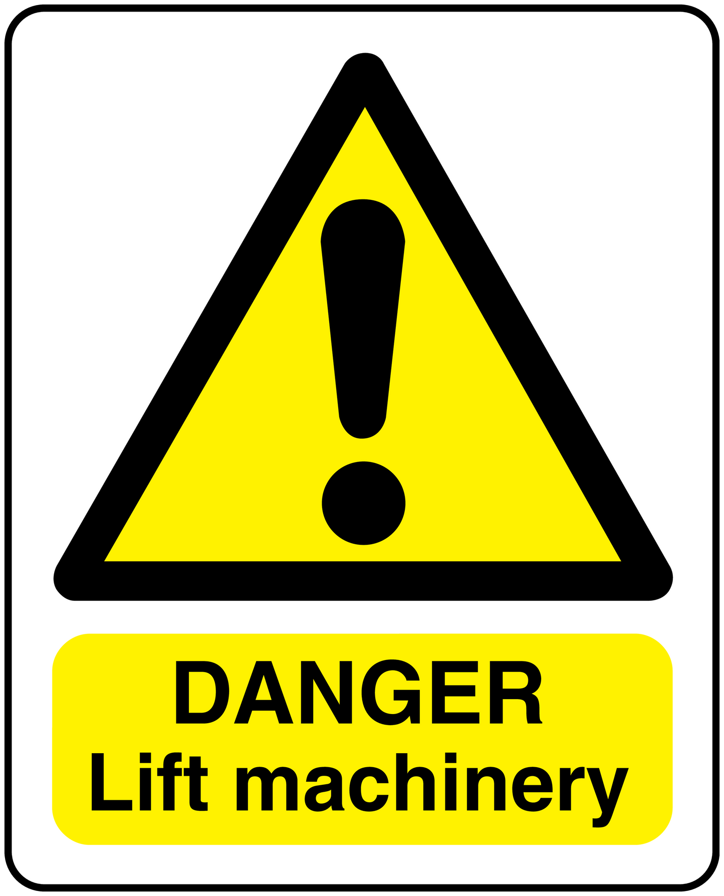 Danger lift machinery sticker with yellow warning triangle and 'DANGER Lift machinery' text