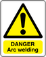 Rectangle warning sticker with yellow triangle, black exclamation, and “DANGER Arc welding” text