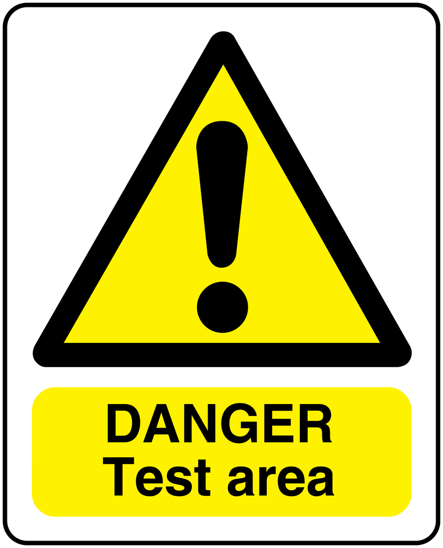 Hazard warning sticker with yellow triangle and exclamation; text: DANGER Test area