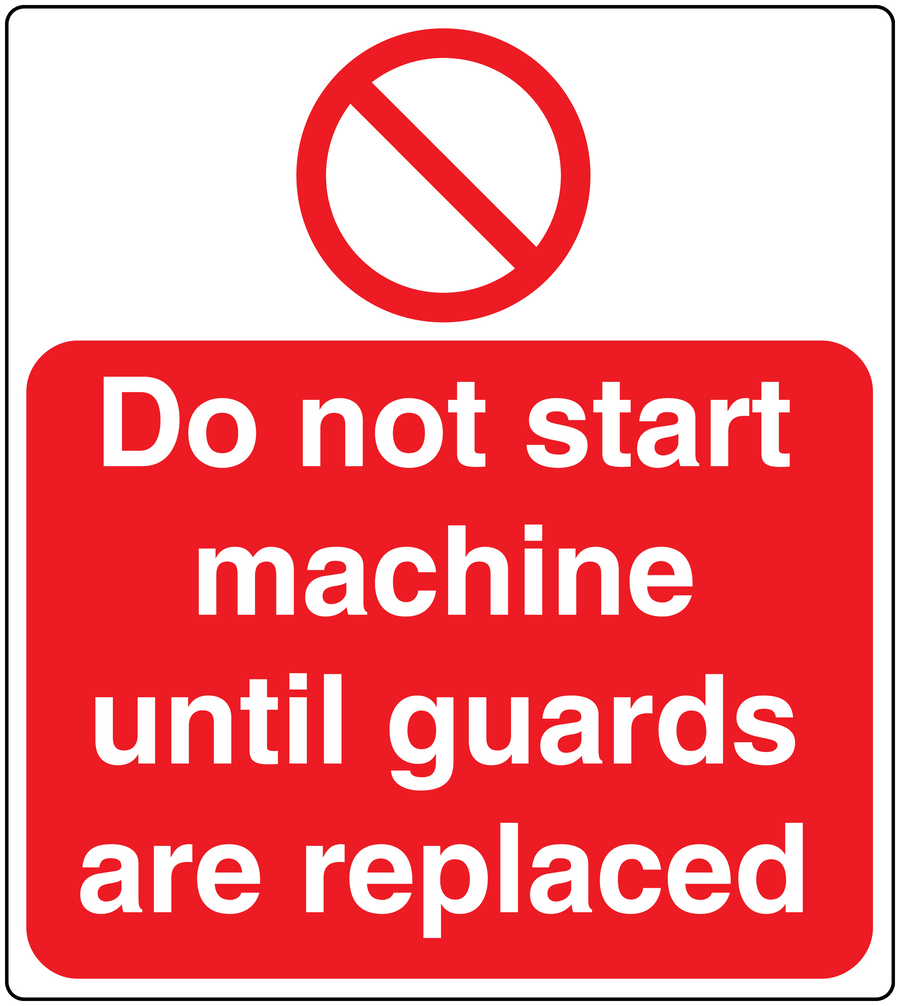 Red safety warning sticker reading "Do not start machine until guards are replaced".