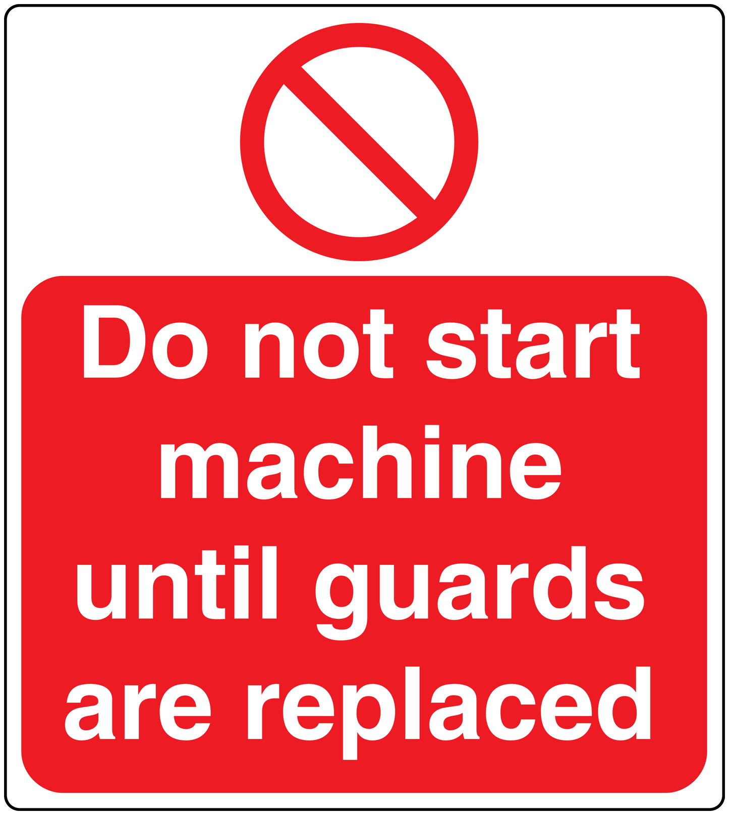 Red safety warning sticker reading "Do not start machine until guards are replaced".