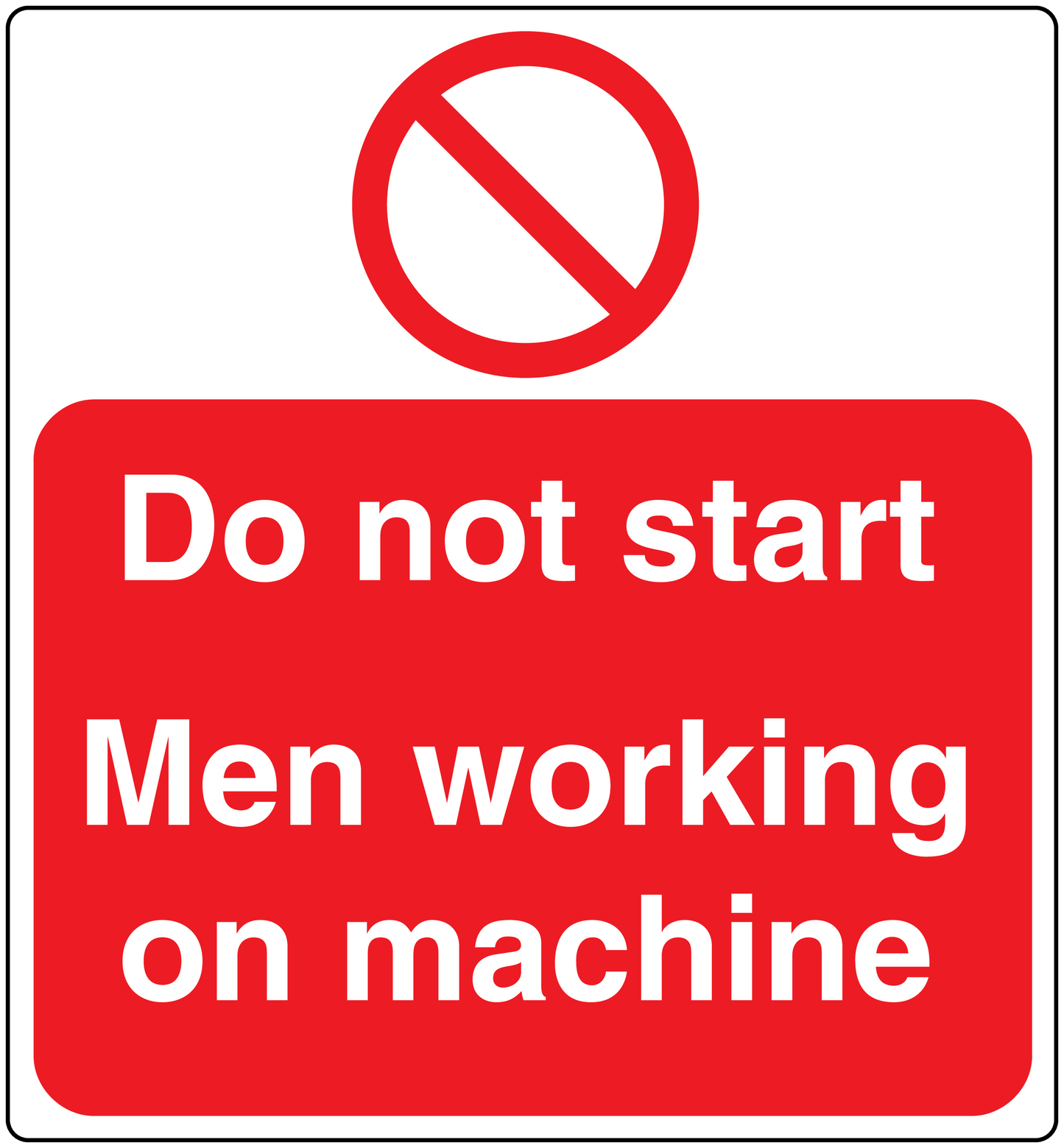 Safety warning sticker: "Do not start Men working on machine" with red no symbol