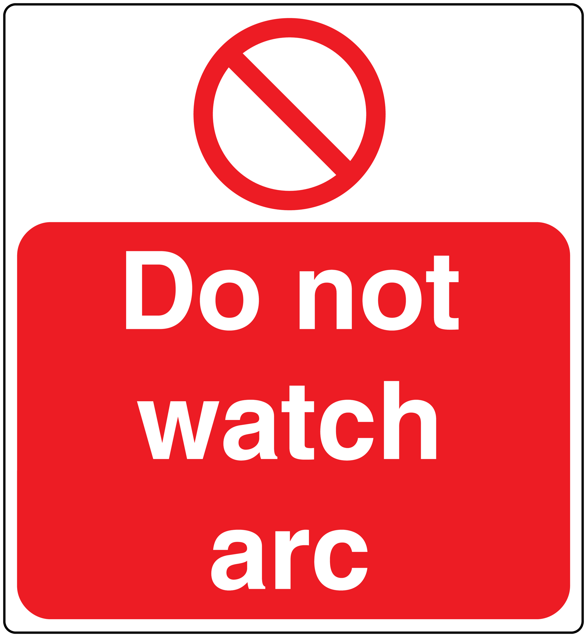 Square red warning sticker reading Do not watch arc with no symbol