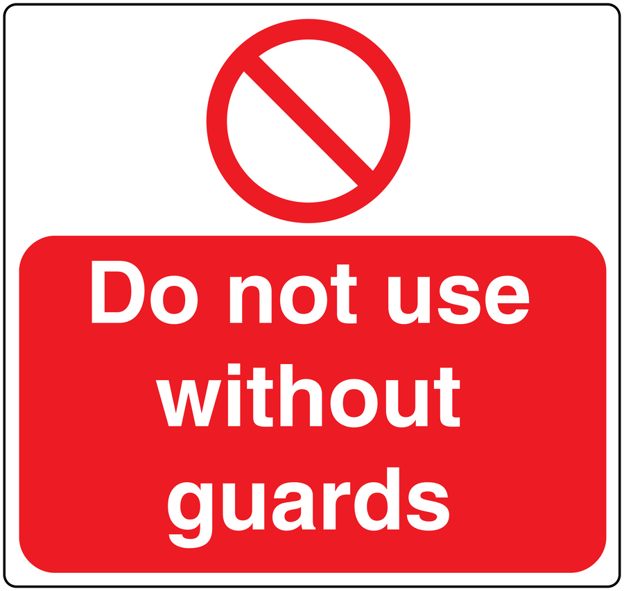 Do not use without guards sticker with red warning text and no-sign symbol