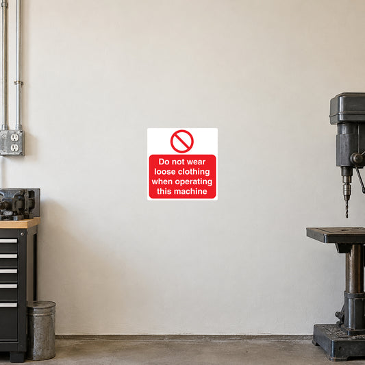 Red safety warning sticker: No loose clothing when operating this machine