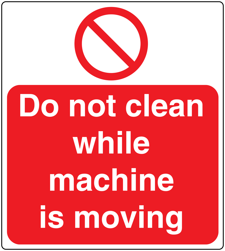 Warning sticker with red border: Do not clean while machine is moving