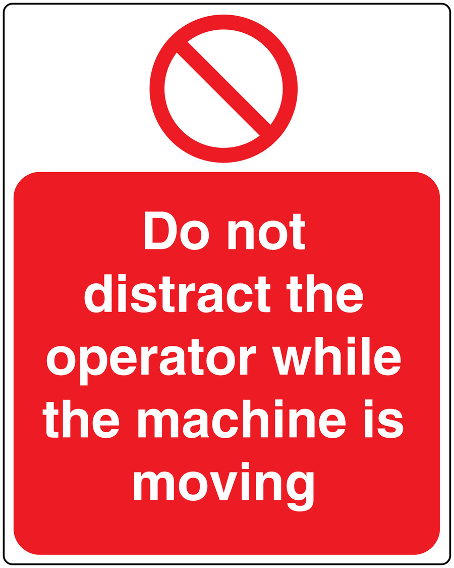 Do not distract the operator sticker with red prohibition symbol and white warning text