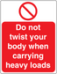 Safety sticker: 'Do not twist your body when carrying heavy loads' with no-twist symbol