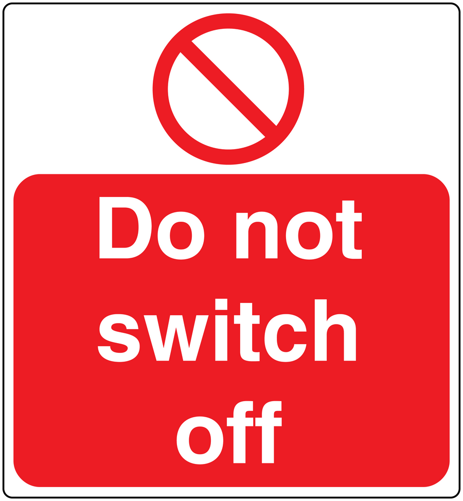Do not switch off sticker: red panel with crossed-out power symbol