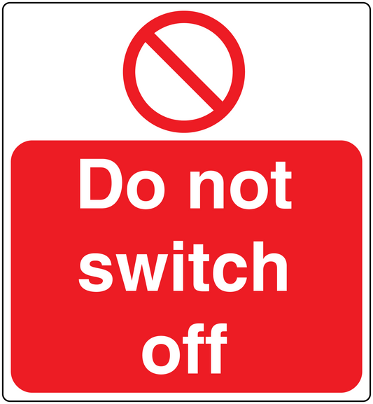 Do not switch off sticker: red panel with crossed-out power symbol