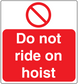 Warning hoist sticker: red 'Do not ride on hoist' text with no symbol