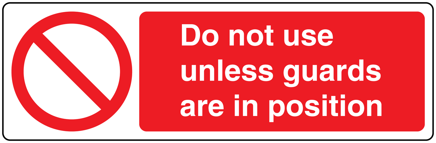 Rectangle sticker with red no-use symbol and text: Do not use unless guards are in position