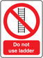 Do not use ladder safety sticker with red prohibition symbol and ladder icon