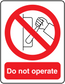 Do not operate warning sticker with red prohibition symbol and text