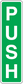 Safety sign sticker with green background and white stacked letters “PUSH”