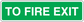 Green fire exit safety sign sticker with white border and 'TO FIRE EXIT' text