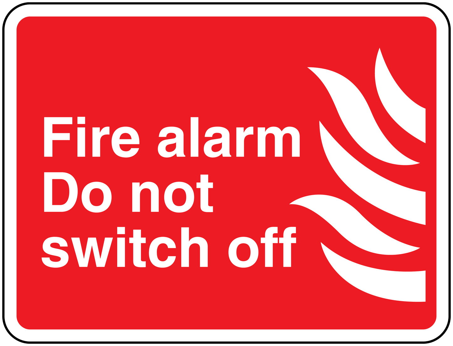 Red fire alarm warning sticker with white 'Do not switch off' text and flame icon