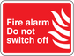 Red fire alarm warning sticker with white 'Do not switch off' text and flame icon