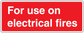 Red sticker with white text: For use on electrical fires