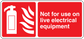 Red warning sticker: Not for use on live electrical equipment, flame and plug icons.